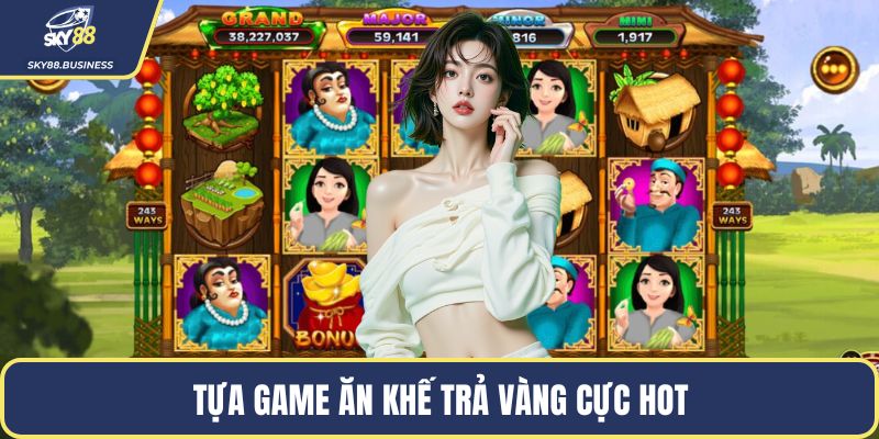 Tựa game Ăn Khế Trả Vàng cực hot